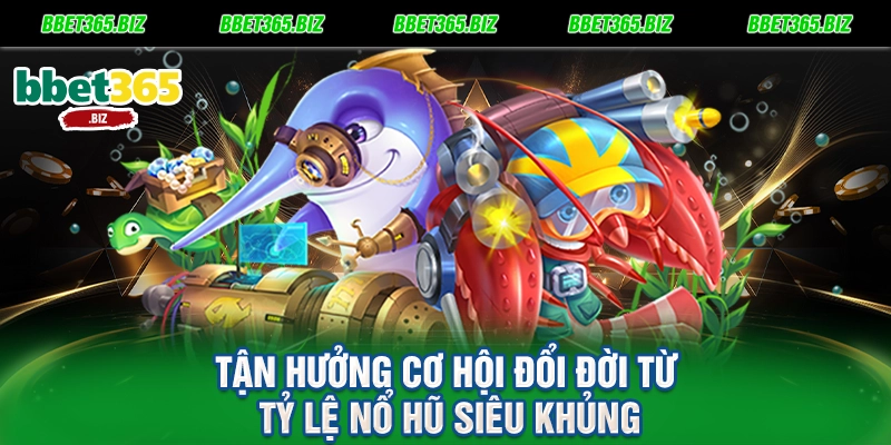 Tận hưởng cơ hội đổi đời từ tỷ lệ nổ hũ siêu khủng
